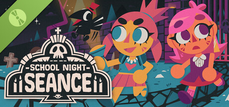 School Night Seance Demo