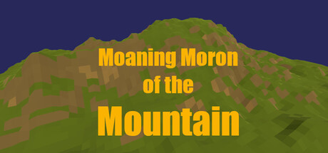 Moaning Moron of the Mountain
