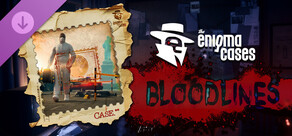 The Enigma Cases - Bloodlines