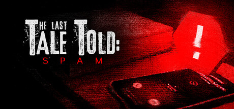 The Last Tale Told: Spam — Steam header