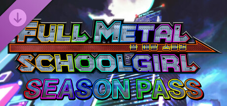 FULL METAL SCHOOLGIRL - 시즌 패스