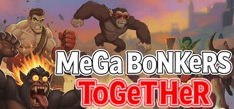 MeGa BoNKeRS ToGeTHeR