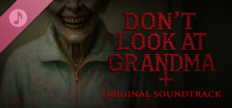 DON'T LOOK AT GRANDMA Soundtrack