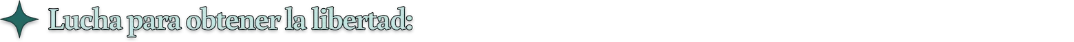 Lucha para obtener la libertad:
