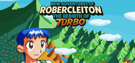 New adventures of Robercleiton The Turbo Rebirth Complete and Remande Edition