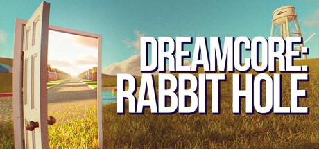 Dreamcore: Rabbit Hole