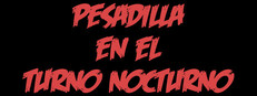 PESADILLA EN EL TURNO NOCTURNO
