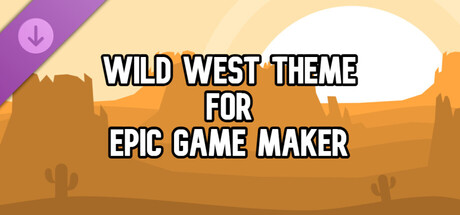 Wild West Theme for Epic Game Maker