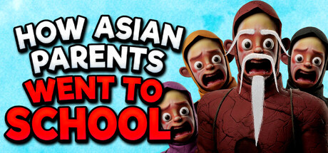 How Asian Parents went to School — Steam header
