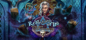 Reflections of Life: Vergangen und unvergessen Sammleredition