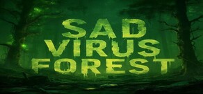 Sad Virus Forest