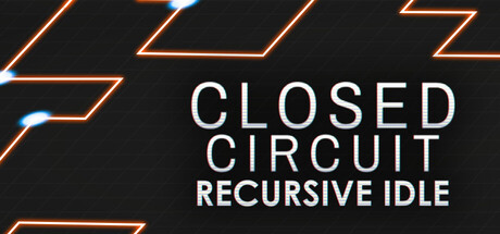 Closed Circuit: Recursive Idle — Steam header