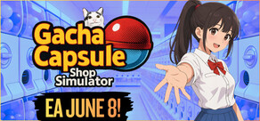 Gacha Capsule Shop Simulator - Akihabara