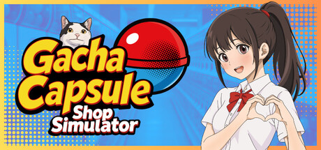 Gacha Capsule Shop Simulator - Akihabara