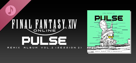 Pulse: FINAL FANTASY XIV Remix Album Vol. 2 (Session 2) on Steam