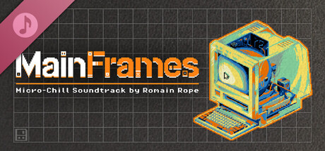 MainFrames - Micro-Chill Soundtrack