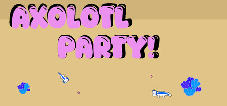 Axolotl Party! — Steam header