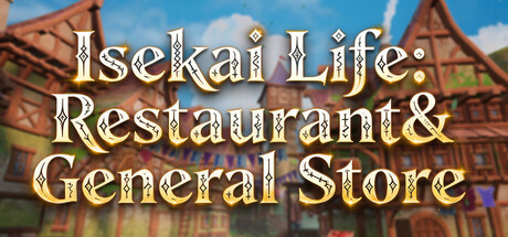 Isekai Life: Restaurant&General Store