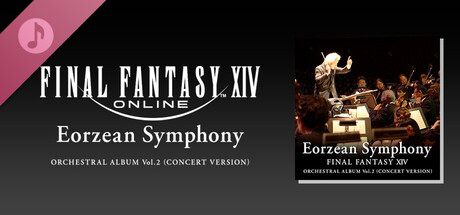 Eorzean Symphony: FINAL FANTASY XIV Orchestral Album Vol. 2 (Concert version)