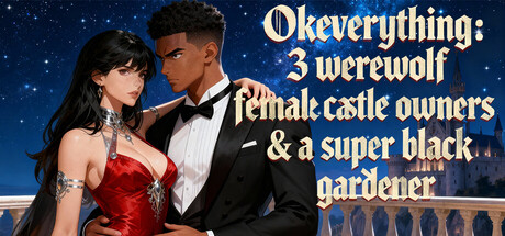 OKeverything：3 werewolf female castle owners & a super black gardener