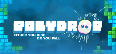 POLYDROP: Either you rise or you fall