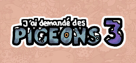 J'ai demandé des pigeons 3