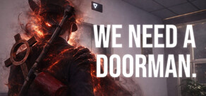 We need a doorman.