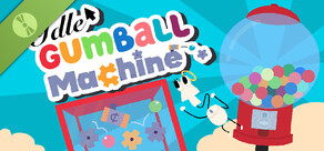 Idle Gumball Machine Demo