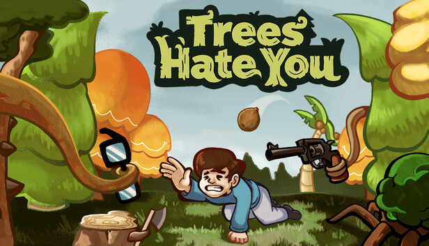 Trees Hate You