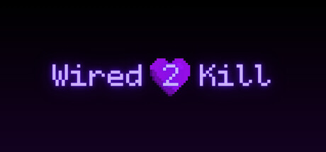 Wired 2 Kill