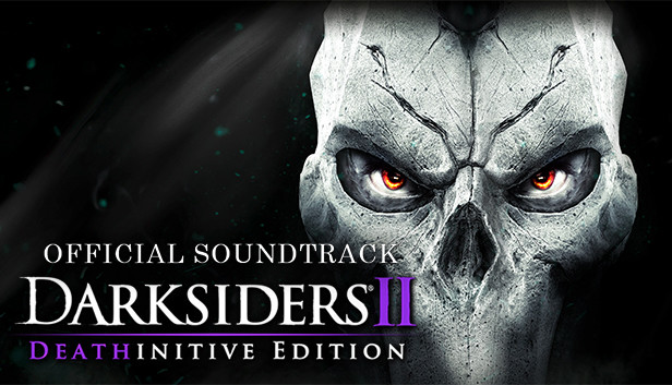 Darksiders II Deathinitive Edition Soundtrack on Steam