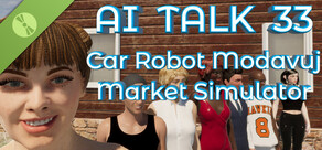 AI TALK 33 Car Robot Modavuj Market Simulator Demo