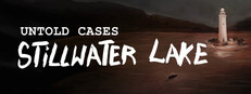 Untold Cases - Stillwater Lake