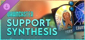 Dawncaster - Support - Synthesis