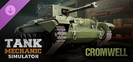 Tank Mechanic Simulator - Cromwell Mk.IV DLC