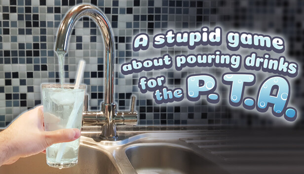 A stupid game about pouring drinks for the P.T.A.