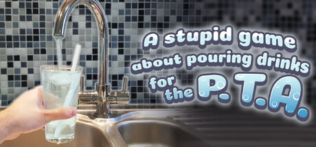 A stupid game about pouring drinks for the P.T.A.