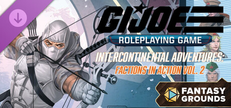 Fantasy Grounds - G.I. JOE Roleplaying Game Intercontinental Adventures: Factions in Action Vol. 2