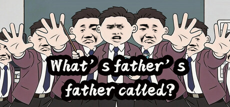 What’s father’s father called?