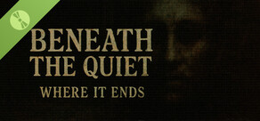 Beneath the Quiet: Where It Ends Demo