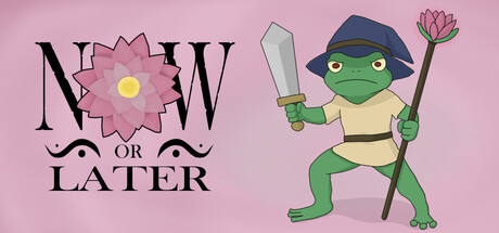 Now or Later