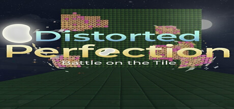 Distorted Perfection: Battle on the Tile