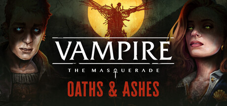 Vampire: The Masquerade - Oaths & Ashes