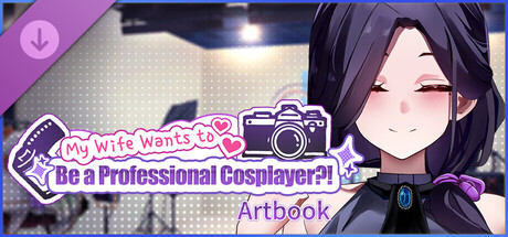 My Wife Wants to Be a Professional Cosplayer?! Artbook