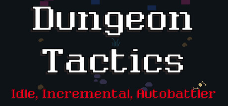 Dungeon Tactics: Idle, Incremental, Autobattler