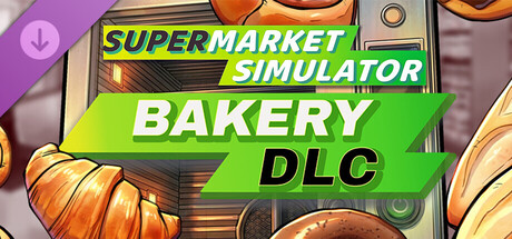 Supermarket Simulator - Bakery DLC