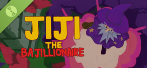 Jiji the Bajillionaire Demo