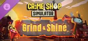 Crime Shop Simulator - Grind and Shine