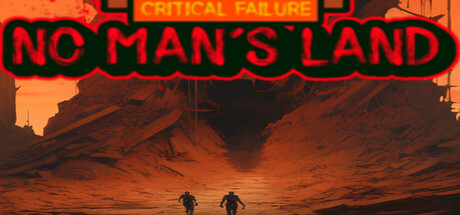 Critical Failure "No Man's Land"