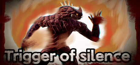 Trigger of Silence